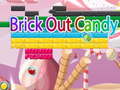                                                                     Brick Out Candy  ﺔﺒﻌﻟ