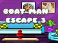                                                                     Boat Man Escape 3 ﺔﺒﻌﻟ