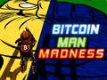                                                                     Bitcoin Man Madness ﺔﺒﻌﻟ