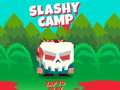                                                                     Slashy Camp ﺔﺒﻌﻟ