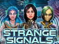                                                                     Strange Signals ﺔﺒﻌﻟ