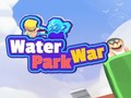                                                                     Water Park War ﺔﺒﻌﻟ