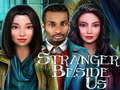                                                                     Stranger Beside Us ﺔﺒﻌﻟ