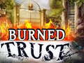                                                                     Burned Trust ﺔﺒﻌﻟ