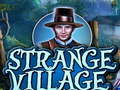                                                                     Strange Village ﺔﺒﻌﻟ