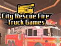                                                                     City Rescue Fire Truck Games ﺔﺒﻌﻟ