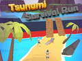                                                                     Tsunami Survival Run ﺔﺒﻌﻟ