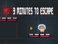                                                                     3 Minutes To Escape ﺔﺒﻌﻟ