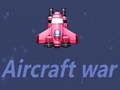                                                                     Aircraft war ﺔﺒﻌﻟ