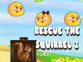                                                                     Rescue The Squirrel 2 ﺔﺒﻌﻟ