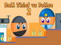                                                                     Ball Thief vs Police 2 ﺔﺒﻌﻟ