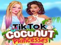                                                                     TikTok Coconut Princesses  ﺔﺒﻌﻟ