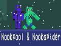                                                                     Noobpool and NoobSpider ﺔﺒﻌﻟ