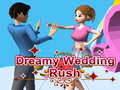                                                                     Dreamy Wedding Rush ﺔﺒﻌﻟ