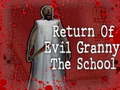                                                                     Return Of Evil Granny: The School ﺔﺒﻌﻟ