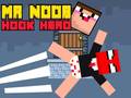                                                                     Mr Noob Hook Hero ﺔﺒﻌﻟ