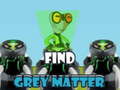                                                                     Find Grey Matter ﺔﺒﻌﻟ
