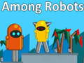                                                                     Among Robots ﺔﺒﻌﻟ