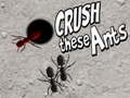                                                                     Crush These Ants ﺔﺒﻌﻟ