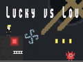                                                                     Lucky vs Lou ﺔﺒﻌﻟ