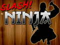                                                                     Slash Ninja ﺔﺒﻌﻟ