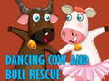                                                                     Dancing Cow And Bull Rescue ﺔﺒﻌﻟ