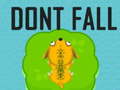                                                                     Dont Fall ﺔﺒﻌﻟ