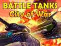                                                                     Battle Tanks City of War ﺔﺒﻌﻟ