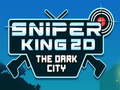                                                                     Sniper King 2D The Dark City ﺔﺒﻌﻟ