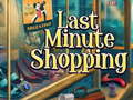                                                                     Last Minute Shopping ﺔﺒﻌﻟ
