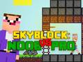                                                                     Noob vs Pro Skyblock ﺔﺒﻌﻟ