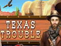                                                                     Texas Trouble ﺔﺒﻌﻟ