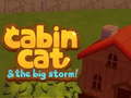                                                                     Cabin Cat & the big Storm  ﺔﺒﻌﻟ