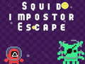                                                                     Squid impostor Escape ﺔﺒﻌﻟ