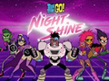                                                                     Teen Titans Go! Night Shine ﺔﺒﻌﻟ