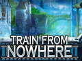                                                                     Train From Nowhere ﺔﺒﻌﻟ