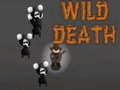                                                                     Wild Death ﺔﺒﻌﻟ