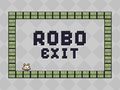                                                                     Robo Exit ﺔﺒﻌﻟ