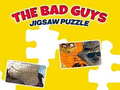                                                                     The Bad Guys Jigsaw Puzzle ﺔﺒﻌﻟ