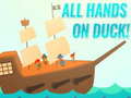                                                                     All Hands On Duck! ﺔﺒﻌﻟ