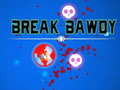                                                                     Break Bawdy ﺔﺒﻌﻟ