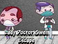                                                                     Lady Doctor Gwen Escape ﺔﺒﻌﻟ