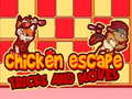                                                                     Chicken Escape Tricks and moves ﺔﺒﻌﻟ