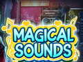                                                                     Magical Sounds ﺔﺒﻌﻟ