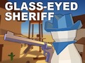                                                                     Glass-Eyed Sheriff ﺔﺒﻌﻟ