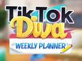                                                                     TikTok Diva Weekly Planner ﺔﺒﻌﻟ