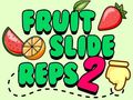                                                                     Fruit Slide Reps 2 ﺔﺒﻌﻟ