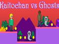                                                                     Kaitochan vs Ghosts ﺔﺒﻌﻟ