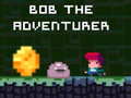                                                                     Bob the Adventurer ﺔﺒﻌﻟ