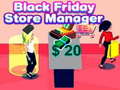                                                                     Black Friday Store Manager ﺔﺒﻌﻟ